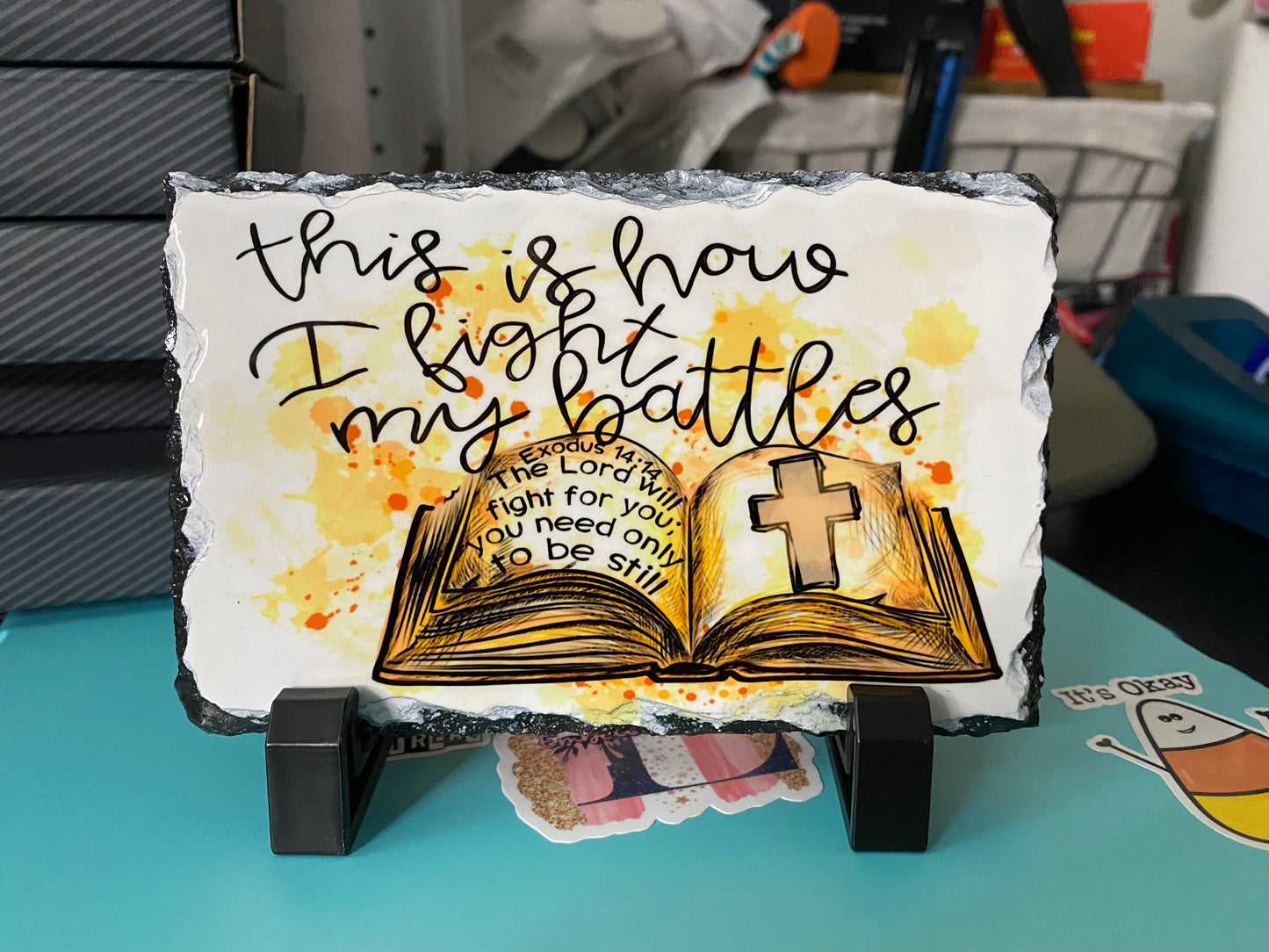 This Is How I Fight My Battles Bible Natural Rock Slate