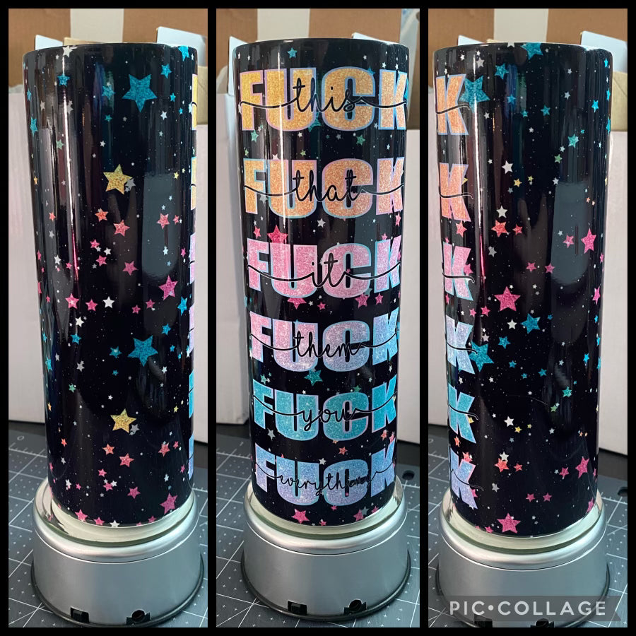 Fuck This Fuck That Fuck Everything 20oz Sublimation Tumbler