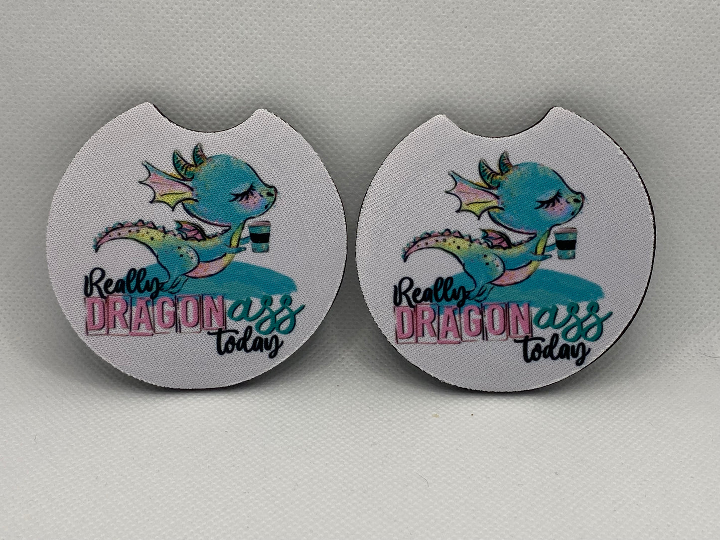 Really Dragon Ass Today Car Coasters