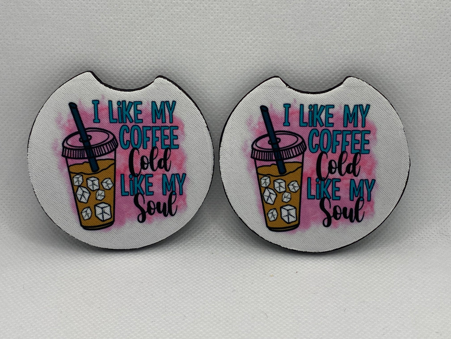 I Like My Coffee Cold Like My Soul Car Coasters