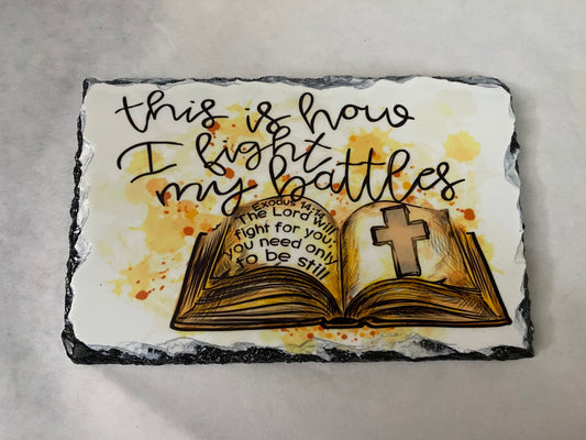 This Is How I Fight My Battles Bible Natural Rock Slate