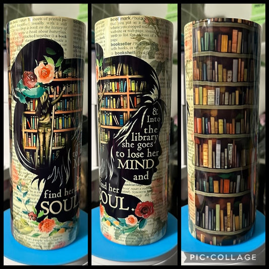 And Into The Library She Goes To Lose Her Mind And Find Her Soul Book 20oz Glossy Sublimation Tumbler
